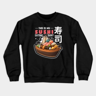 This is my Sushi Eating Crewneck Sweatshirt